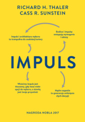 Okładka książki Impuls. Wydanie finalne. Jak podejmować właściwe decyzje dotyczące zdrowia, dobrobytu i szczęścia Richard H. Thaler