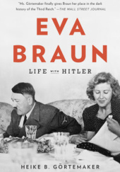 Okładka książki Eva Braun: Life with Hitler Heike B. Görtemaker