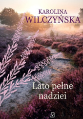 Okładka książki Lato pełne nadziei Karolina Wilczyńska