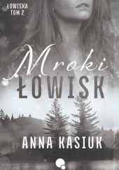 Okładka książki Mroki łowis Anna Kasiuk