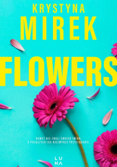 Okładka książki Flowers Krystyna Mirek