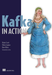 Okładka książki Kafka in Action Viktor Gamov, Dave Klein, Dylan Scott