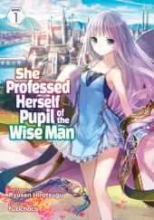 Okładka książki She Professed Herself Pupil of the Wise Man, Vol. 1 (light novel) Hirotsugu Ryusen, fuzichoco