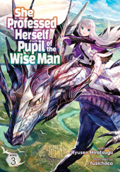 She Professed Herself Pupil of the Wise Man, Vol. 3 (light novel)