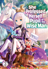 Okładka książki She Professed Herself Pupil of the Wise Man, Vol. 4 (light novel) Hirotsugu Ryusen, fuzichoco
