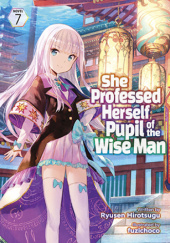 Okładka książki She Professed Herself Pupil of the Wise Man, Vol. 7 (light novel) Hirotsugu Ryusen, fuzichoco