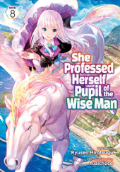 Okładka książki She Professed Herself Pupil of the Wise Man, Vol. 8 (light novel) Hirotsugu Ryusen, fuzichoco