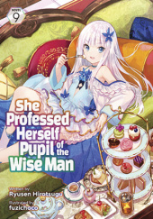 Okładka książki She Professed Herself Pupil of the Wise Man, Vol. 9 (light novel) Hirotsugu Ryusen, fuzichoco