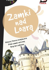 Okładka książki Zamki nad Loarą Dorota Niedźwiedzka-Audemars