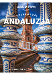 Okładka książki Andaluzja. Eksploruj! praca zbiorowa