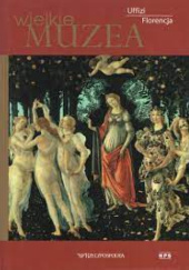 Okładka książki Wielkie Muzea Uffizi Florencja autor nieznany