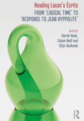 Okładka książki Reading Lacans Écrits From ‘Logical Time’ to ‘Response to Jean Hyppolite’ Derek Hook, Calum Neill, Stijn Vanheule