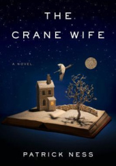 Okładka książki The Crane Wife Patrick Ness