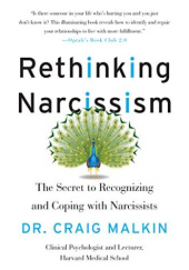 Okładka książki Rethinking Narcissism: The Secret to Recognizing and Coping with Narcissists Craig Malkin