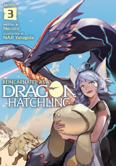 Okładka książki Reincarnated as a Dragon Hatchling, Vol. 3 (light novel) Nekoko, Naji Yanagida