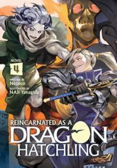 Okładka książki Reincarnated as a Dragon Hatchling, Vol. 4 (light novel) Nekoko, Naji Yanagida