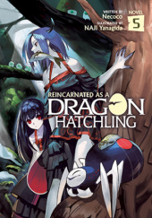 Okładka książki Reincarnated as a Dragon Hatchling, Vol. 5 (light novel) Nekoko, Naji Yanagida
