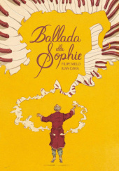 Okładka książki Ballada dla Sophie Juan Cavia, Filipe Melo
