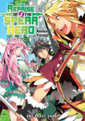 Okładka książki The Reprise of the Spear Hero, Vol. 3 (light novel) Aneko Yusagi