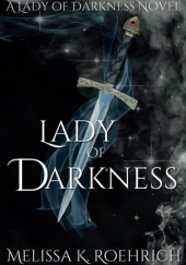Okładka książki Lady of Darkness Melissa K Roehrich