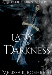 Okładka książki Lady of Darkness Melissa K. Roehrich