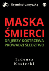 Okładka książki Maska Śmierci Tadeusz Kostecki