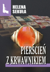 Okładka książki Pierścień z krwawnikiem Helena Sekuła
