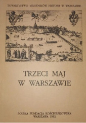 Okładka książki Trzeci Maj w Warszawie. Materiały z Sesji praca zbiorowa