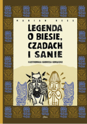 Okładka książki Legenda o Biesie, Czadach i Sanie Marian Hess
