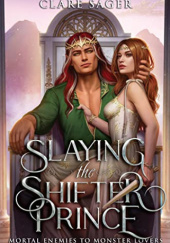 Okładka książki Slaying the Shifter Prince Clare Sager