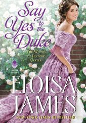 Okładka książki Say Yes to the Duke Eloisa James