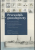 Okładka książki Przewodnik genealogiczny. Polsko-angielski po źródłach genealogicznych dla osób poszukujących łomżyńskich przodków w Polsce i w Stanach Zjednoczonych praca zbiorowa