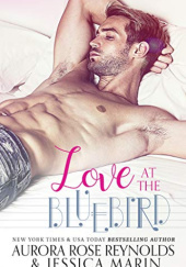 Okładka książki Love At The Bluebird Aurora Rose Reynolds