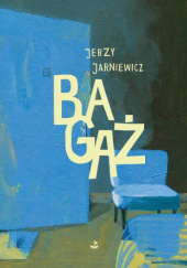 Okładka książki Bagaż Jerzy Jarniewicz