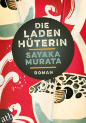 Okładka książki Die Ladenhüterin Sayaka Murata