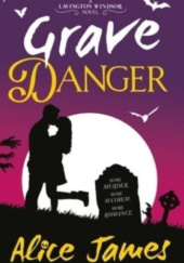 Okładka książki Grave Danger Alice James