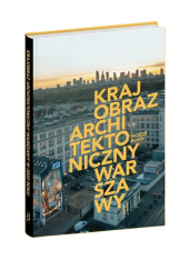 Okładka książki Krajobraz architektoniczny Warszawy w 2022 roku Sławomir Gzell