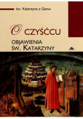Okładka książki O czyśćcu. Objawienia św. Katarzyny św. Katarzyna Genueńska