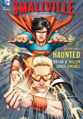 Okładka książki Smallville Season 11: Haunted Bryan Q. Miller