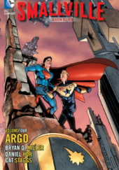 Okładka książki Smallville: Season 11: Argo Daniel HDR, Bryan Q. Miller, Cat Staggs