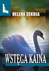 Okładka książki Wstęga Kaina Helena Sekuła