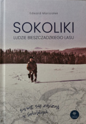 Okładka książki Sokoliki. Ludzie bieszczadzkiego lasu Edward Marszałek
