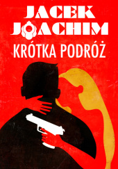 Okładka książki Krótka podróż Jacek Joachim