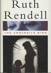 Okładka książki The Crocodile Bird Ruth Rendell