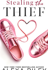 Okładka książki Stealing the Thief Alexa Riley