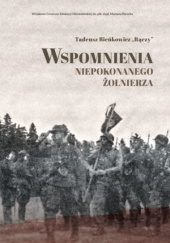 Okładka książki Wspomnienia niepokonanego żołnierza Tadeusz Bieńkowicz, Artur Rosner