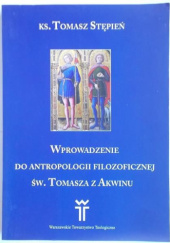 Wprowadzenie do antropologii filozoficznej św. Tomasza z Akwinu