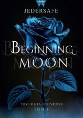 Okładka książki Beginning Moon Jedersafe