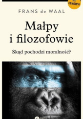 Okładka książki Małpy i filozofowie. Skąd pochodzi moralność? Frans de Waal