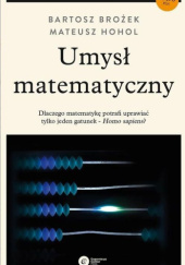 Okładka książki Umysł matematyczny Bartosz Brożek, Mateusz Hohol